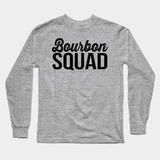 Bourbon Squad - Bourbon Lover Gifts, Drinking Team Member Long Sleeve T-Shirt